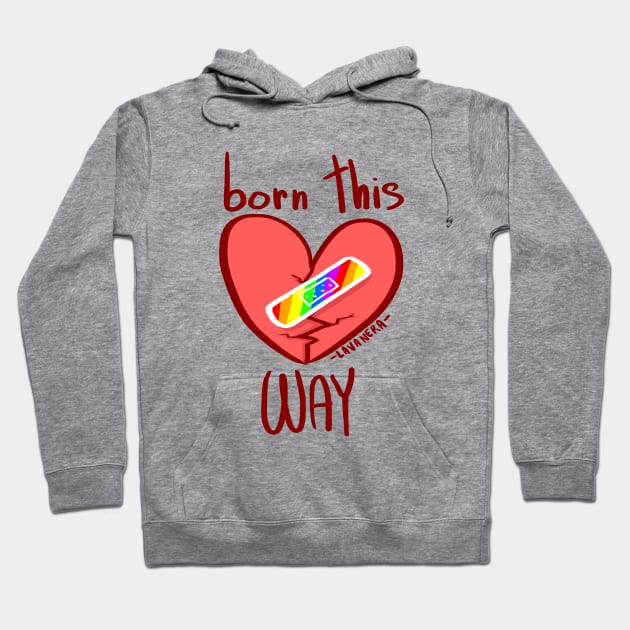 Born this way Hoodie by Lavanera